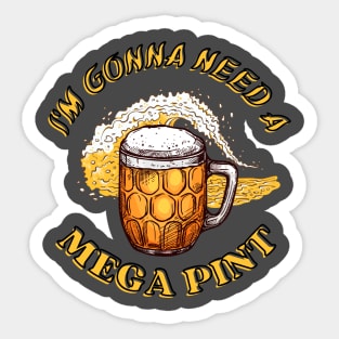 Mega Pint! Sticker